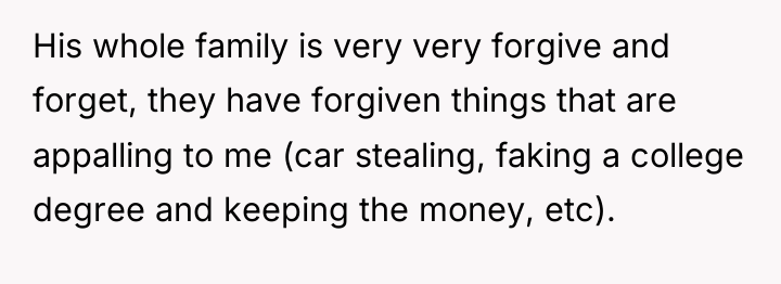 His whole family is very very forgive and forget, they...