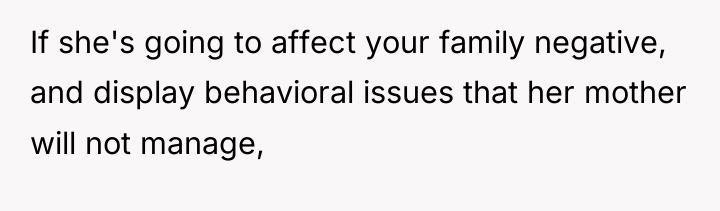 If she's going to affect your family negative, and display...