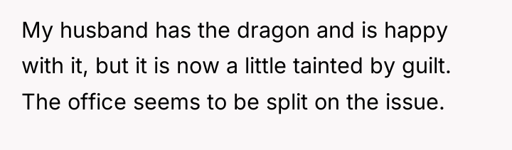 My husband has the dragon and is happy with it,...