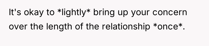 It's okay to *lightly* bring up your concern over the...