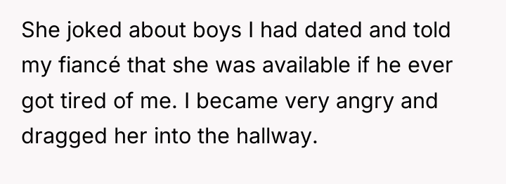 She joked about boys I had dated and told my...