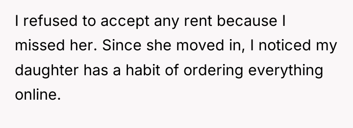 I refused to accept any rent because I missed her....