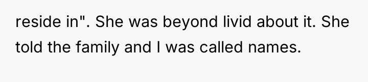 reside in". She was beyond livid about it. She told...