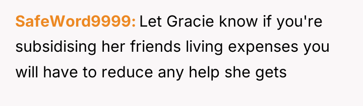SafeWord9999 Let Gracie know if you're subsidising her friends living...