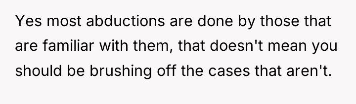 Yes most abductions are done by those that are familiar...