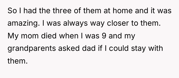 So I had the three of them at home and...