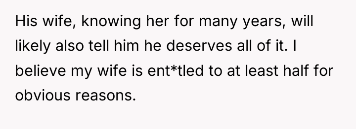 His wife, knowing her for many years, will likely also...