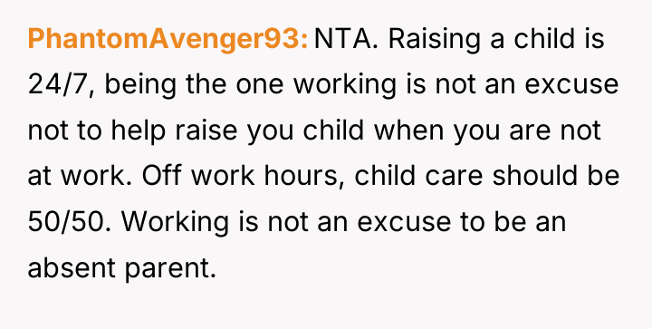 PhantomAvenger93 NTA. Raising a child is 24/7, being the one...
