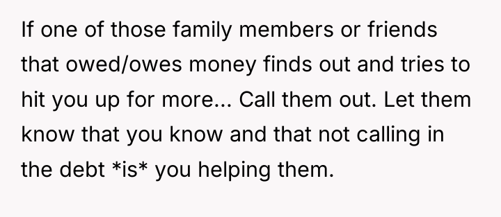 If one of those family members or friends that owed/owes...