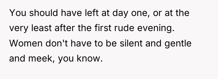 You should have left at day one, or at the...