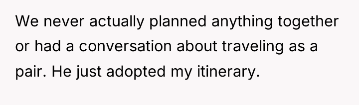 We never actually planned anything together or had a conversation...