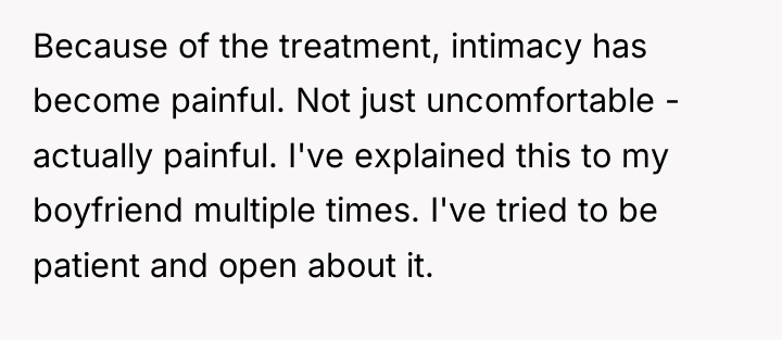 Because of the treatment, intimacy has become painful. Not just...