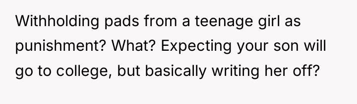 Withholding pads from a teenage girl as punishment? What? Expecting...