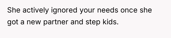 She actively ignored your needs once she got a new...