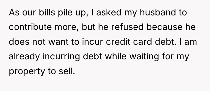 As our bills pile up, I asked my husband to...