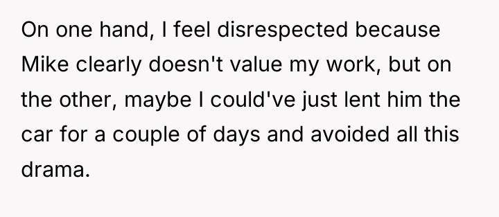 On one hand, I feel disrespected because Mike clearly doesn't...