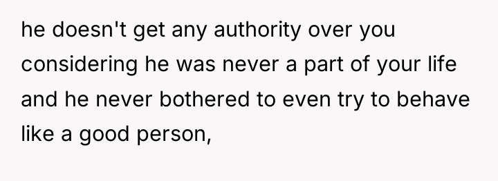 he doesn't get any authority over you considering he was...