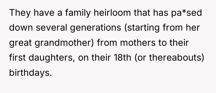 They have a family heirloom that has pa*sed down several...