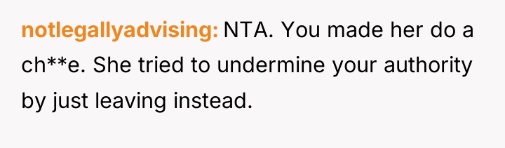 notlegallyadvising NTA. You made her do a ch**e. She tried...
