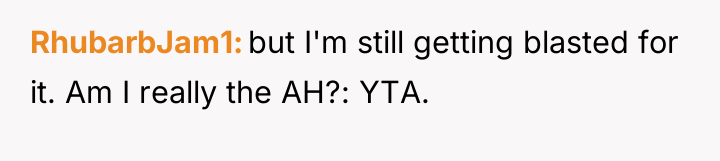 RhubarbJam1 but I'm still getting blasted for it. Am I...