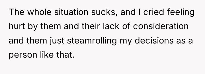 The whole situation sucks, and I cried feeling hurt by...