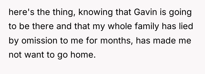 here's the thing, knowing that Gavin is going to be...