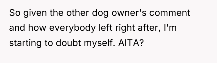 So given the other dog owner's comment and how everybody...