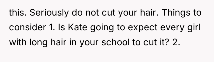 this. Seriously do not cut your hair. Things to consider...
