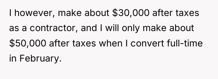 I however, make about $30,000 after taxes as a contractor,...