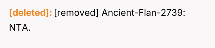 [deleted] [removed] Ancient-Flan-2739: NTA.