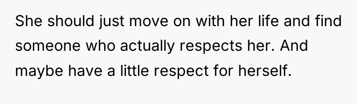 She should just move on with her life and find...