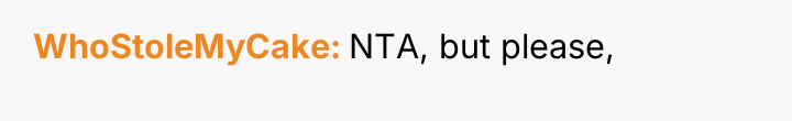 WhoStoleMyCake NTA, but please,