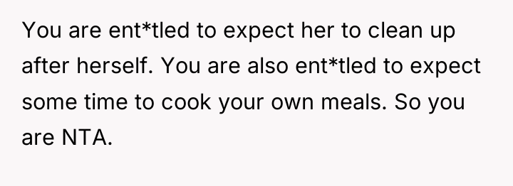 You are ent*tled to expect her to clean up after...