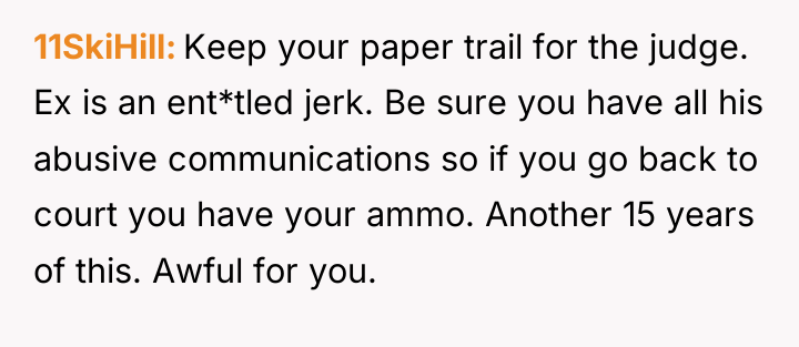 11SkiHill Keep your paper trail for the judge. Ex is...