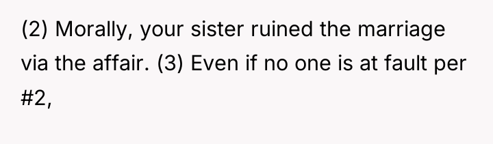 (2) Morally, your sister ruined the marriage via the affair....