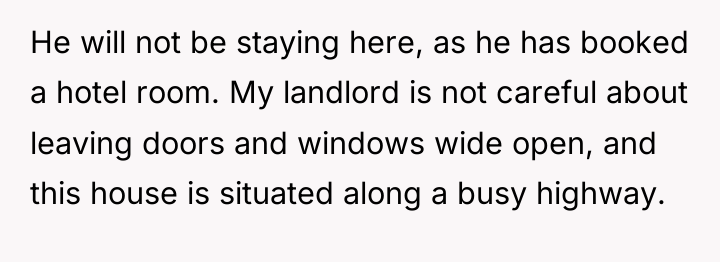 He will not be staying here, as he has booked...