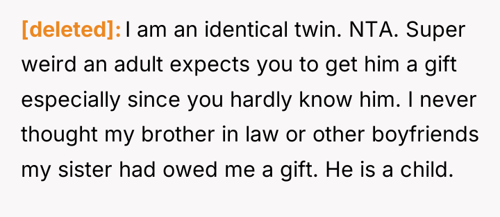 [deleted] I am an identical twin. NTA. Super weird an...