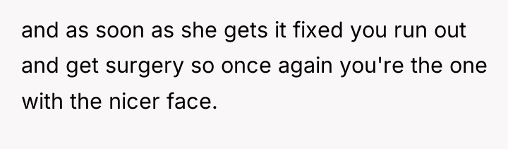 and as soon as she gets it fixed you run...