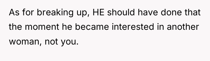 As for breaking up, HE should have done that the...