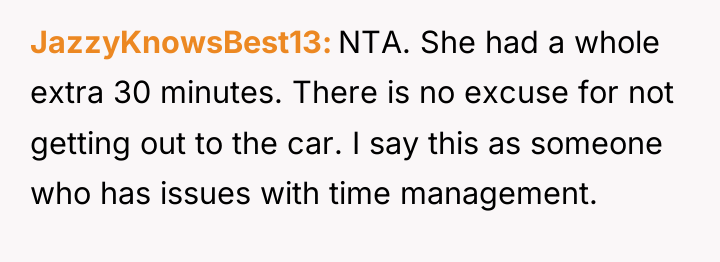 JazzyKnowsBest13 NTA. She had a whole extra 30 minutes. There...