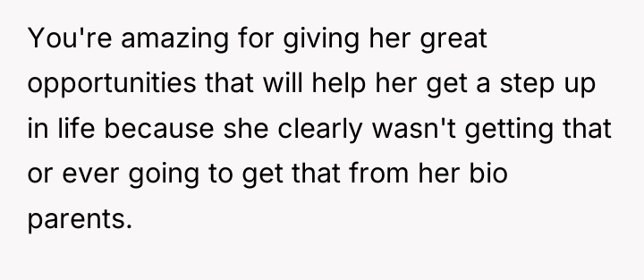 You're amazing for giving her great opportunities that will help...