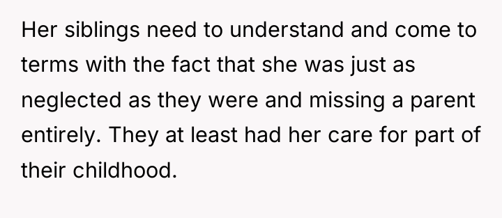 Her siblings need to understand and come to terms with...