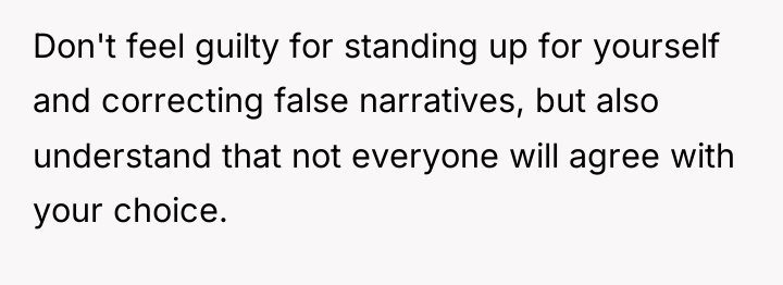 Don't feel guilty for standing up for yourself and correcting...