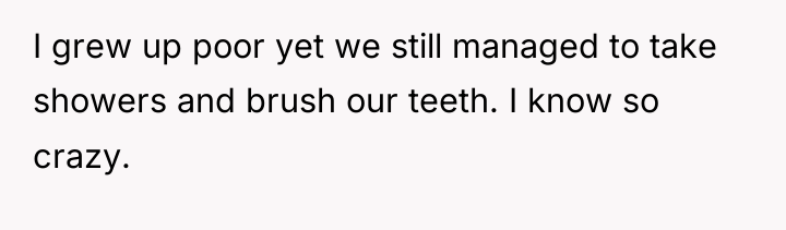 I grew up poor yet we still managed to take...
