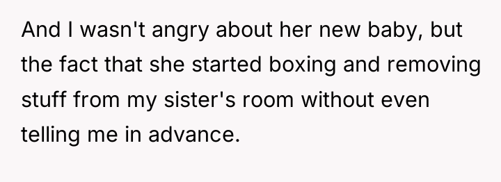 And I wasn't angry about her new baby, but the...