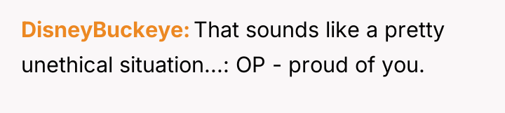 DisneyBuckeye That sounds like a pretty unethical situation...: OP -...