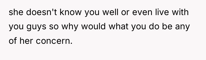 she doesn't know you well or even live with you...