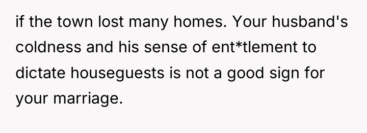 if the town lost many homes. Your husband's coldness and...
