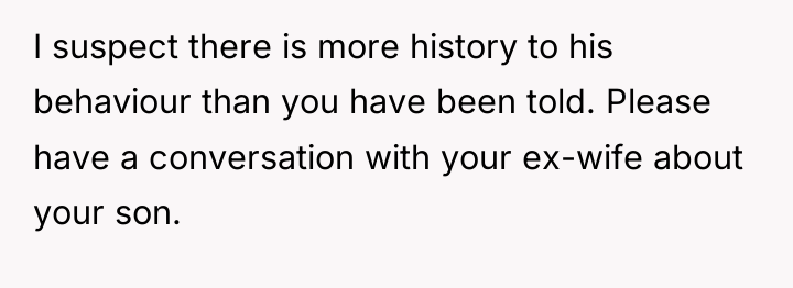 I suspect there is more history to his behaviour than...