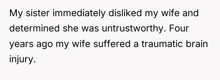 My sister immediately disliked my wife and determined she was...